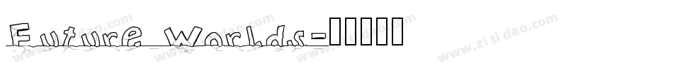 Future Worlds字体转换